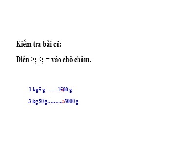 Bài giảng môn Toán Lớp 4 - Bài 18: Yến, tạ, tấn - Năm học 2020-2021