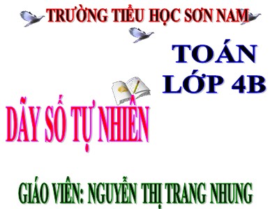 Bài giảng Toán Lớp 4 - Bài 14: Dãy số tự nhiên - Nguyễn Thị Trang Nhung