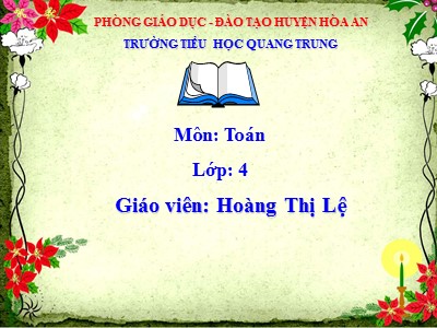 Bài giảng Toán Lớp 4 - Bài 15: Viết số tự nhiên trong hệ thập phân - Năm học 2020-2021 - Hoàng Thị Lệ