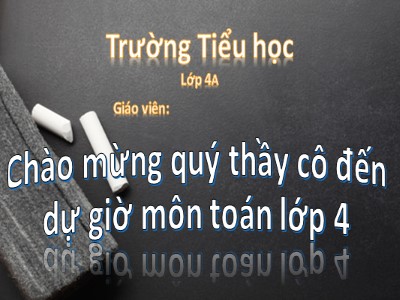 Bài giảng Toán Lớp 4 - Bài 22: Tìm số trung bình cộng - Năm học 2020-2021 - Lê Trung Quân