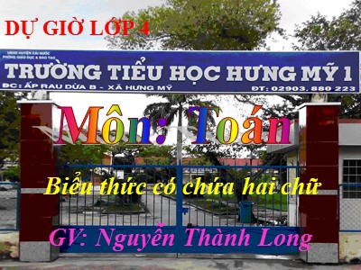 Bài giảng Toán Lớp 4 - Bài 32: Biểu thức có chứa hai chữ - Năm học 2020-2021 - Nguyễn Thành Long