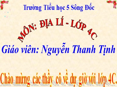 Bài giảng Địa lí Lớp 4 - Bài 12: Người dân ở đồng bằng Bắc Bộ - Nguyễn Thanh Tịnh