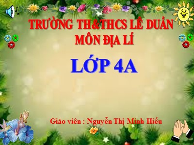 Bài giảng Địa lí Lớp 4 - Bài 15: Thủ đô Hà Nội - Năm học 2020-2021 - Nguyễn Thị Minh Hiếu