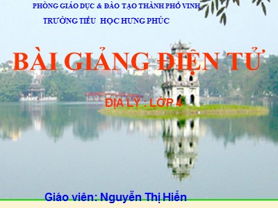 Bài giảng Địa lí Lớp 4 - Bài 15: Thủ đô Hà Nội - Nguyễn Thị Hiển