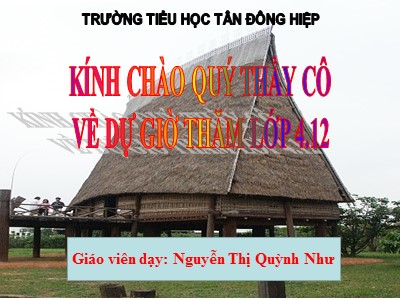 Bài giảng Địa lí Lớp 4 - Bài 6: Một số dân tộc ở Tây Nguyên - Năm học 2020-2021 - Nguyễn Thị Quỳnh Như