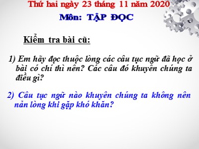 Bài giảng Tập đọc Khối 4 - Tuần 12: “Vua tàu thủy” Bạch Thái Bưởi - Năm học 2020-2021