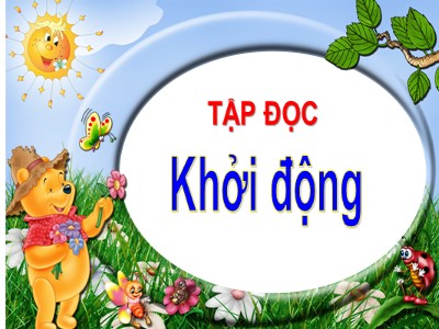 Bài giảng Tập đọc Khối 4 - Tuần 19: Chuyện cổ tích về loài người - Năm học 2020-2021