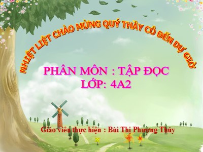 Bài giảng Tập đọc Lớp 4 - Tuần 11: Có chí thì nên - Bùi Thị Phương Thúy