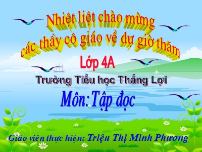 Bài giảng Tập đọc Lớp 4 - Tuần 12: Vẽ trứng - Năm học 2018-2019 - Triệu Thị Minh Phương