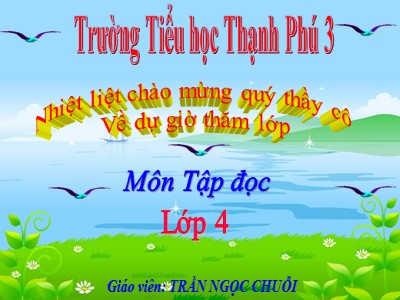 Bài giảng Tập đọc Lớp 4 - Tuần 12: Vẽ trứng - Năm học 2019-2020 - Trần Ngọc Chuỗi