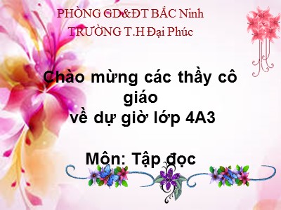 Bài giảng Tập đọc Lớp 4 - Tuần 12: Vẽ trứng - Năm học 2020-2021 - Trường Tiểu học Đại Phúc