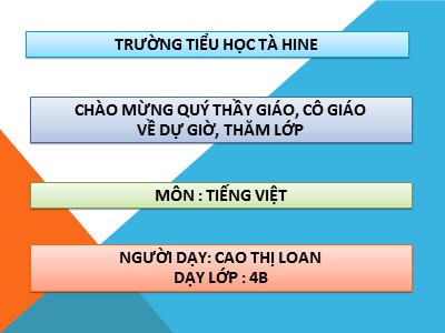 Bài giảng Tập đọc Lớp 4 - Tuần 12: “Vua tàu thủy” Bạch Thái Bưởi - Năm học 2020-2021 - Cao Thị Loan