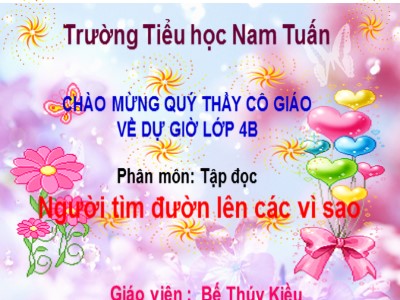 Bài giảng Tập đọc Lớp 4 - Tuần 13: Người tìm đường lên các vì sao - Bế Thúy Kiều