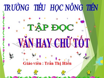 Bài giảng Tập đọc Lớp 4 - Tuần 13: Văn hay chữ tốt - Năm học 2020-2021 - Trần Thị Hiền