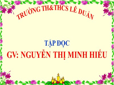 Bài giảng Tập đọc Lớp 4 - Tuần 13: Văn hay chữ tốt - Nguyễn Thị Minh Hiếu