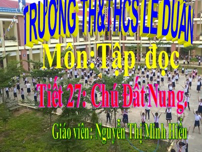 Bài giảng Tập đọc Lớp 4 - Tuần 14: Chú đất nung - Năm học 2020-2021 - Nguyễn Thị Minh Hiếu