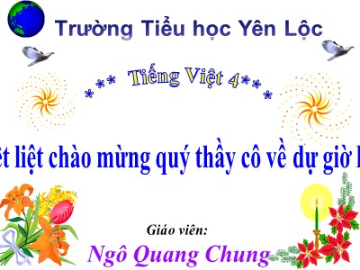 Bài giảng Tập đọc Lớp 4 - Tuần 14: Chú đất nung (Tiếp theo) - Năm học 2020-2021 - Ngô Quang Chung