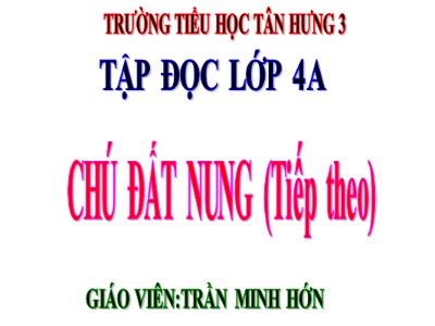 Bài giảng Tập đọc Lớp 4 - Tuần 14: Chú đất nung (Tiếp theo) - Nguyễn Ngọc Lam