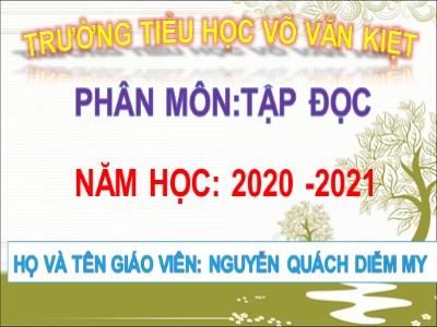 Bài giảng Tập đọc Lớp 4 - Tuần 15: Cánh diều tuổi thơ - Năm học 2020-2021 - Nguyễn Quách Diễm My