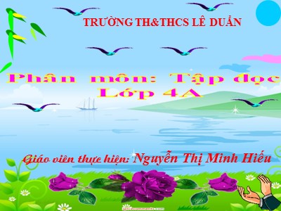 Bài giảng Tập đọc Lớp 4 - Tuần 15: Tuổi ngựa - Năm học 2020-2021 - Nguyễn Thị Minh Hiếu