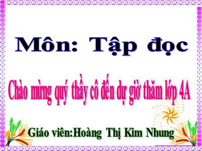 Bài giảng Tập đọc Lớp 4 - Tuần 16: Kéo co - Năm học 2020-2021 - Hoàng Thị Kim Nhung