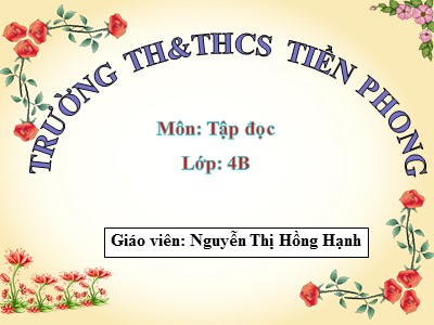 Bài giảng Tập đọc Lớp 4 - Tuần 22: Sầu riêng - Năm học 2020-2021 - Nguyễn Thị Hồng Hạnh