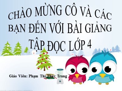 Bài giảng Tập đọc Lớp 4 - Tuần 23: Hoa học trò - Năm học 2017-2018 - Phạm Thị Thùy Trang