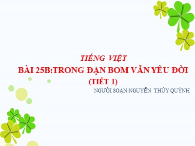 Bài giảng Tập đọc Lớp 4 - Tuần 25: Bài thơ về tiểu đội xe không kính - Nguyễn Thúy Quỳnh