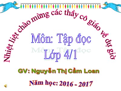 Bài giảng Tập đọc Lớp 4 - Tuần 31: Ăng-co Vát - Năm học 2016-2017 - Nguyễn Thị Cẩm Loan