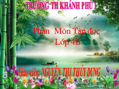 Bài giảng Tập đọc Lớp 4 - Tuần 4: Tre Việt Nam - Năm học 2020-2021 - Nguyễn Thị Thủy Dung