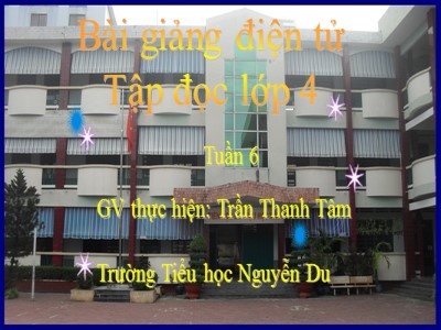 Bài giảng Tập đọc Lớp 4 - Tuần 6: Nỗi dằn vặt của An-đrây-ca - Năm học 2020-2021 - Trần Thanh Tâm