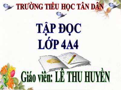 Bài giảng Tập đọc Lớp 4 - Tuần 7: Trung thu độc lập - Năm học 2019-2020 - Lê Thu Hiền