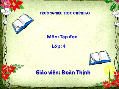 Bài giảng Tập đọc Lớp 4 - Tuần 7: Trung thu độc lập - Năm học 2020-2021 - Đoàn Thịnh