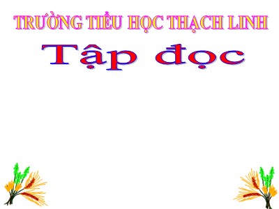 Bài giảng Tập đọc Lớp 4 - Tuần 8: Đôi giày ba ta màu xanh - Năm học 2020-2021 - Trường Tiểu học Thạch Linh