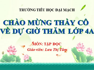 Bài giảng Tập đọc Lớp 4 - Tuần 8: Nếu chúng mình có phép lạ - Lưu Thị Tâm