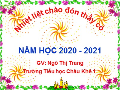 Bài giảng Tập đọc Lớp 4 - Tuần 8: Nếu chúng mình có phép lạ - Năm học 2020-2021 - Ngô Thị Trang
