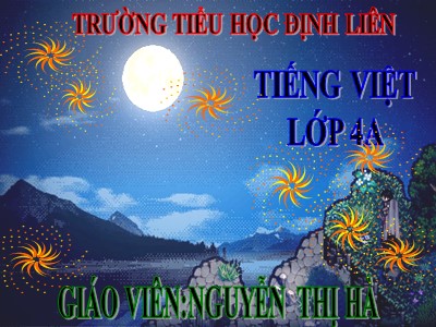 Bài giảng Tập đọc Lớp 4 - Tuần 8: Nếu chúng mình có phép lạ - Nguyễn Thị Hà