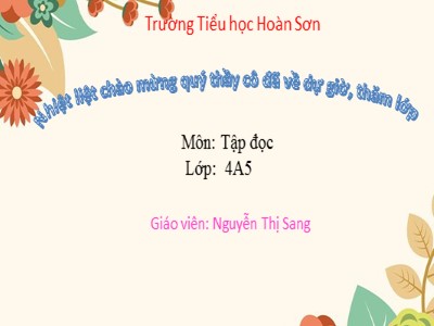Bài giảng Tập đọc Lớp 4 - Tuần 9: Điều ước của vua Mi-đát - Năm học 2020-2021 - Nguyễn Thị Sang