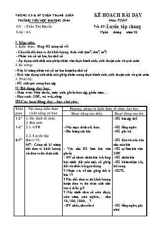 Kế hoạch bài dạy Toán 4 - Tuần 13, Tiết 65: Luyện tập chung - Trần Thị Huyền