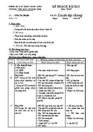 Kế hoạch bài dạy Toán 4 - Tuần 17, Tiết 82: Luyện tập chung - Trần Thị Huyền