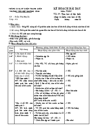 Kế hoạch bài dạy Toán 4 - Tuần 8, Tiết 39: Tìm hai số khi biết tổng và hiệu của hai số đó - Trần Thị Huyền