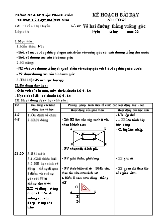Kế hoạch bài dạy Toán 4 - Tuần 9, Tiết 42: Vẽ hai đường thẳng vuông góc - Trần Thị Huyền