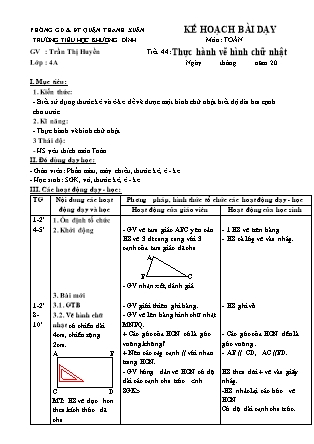 Kế hoạch bài dạy Toán 4 - Tuần 9, Tiết 44: Thực hành vẽ hình chữ nhật - Trần Thị Huyền