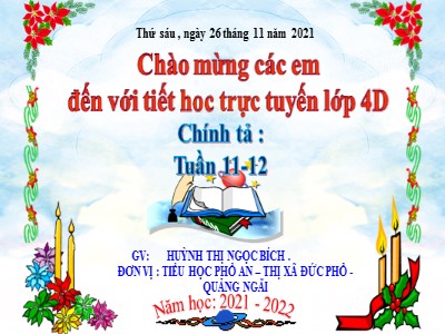 Bài giảng Chính tả Lớp 4 - Tuần 11: Nhớ viết "Nếu chúng mình có phép lạ" - Năm học 2021-2022 - Huỳnh Thị Ngọc Bích