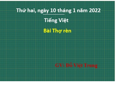 Bài giảng Chính tả Lớp 4 - Tuần 9: Nghe viết "Thợ rèn" - Năm học 2021-2022 - Đỗ Việt Trung