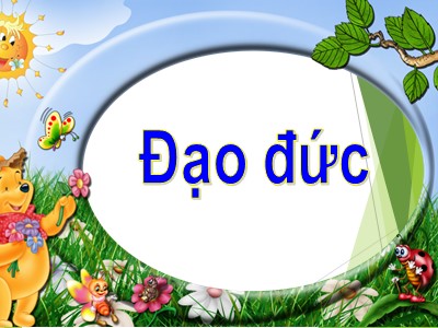 Bài giảng Đạo đức Lớp 4 - Bài 6: Hiếu thảo với ông, bà, cha, mẹ (Bản đẹp)