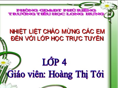 Bài giảng Đạo đức Lớp 4 - Bài 7: Biết ơn thầy giáo, cô giáo - Năm học 2021-2022 - Hoàng Thị Tới