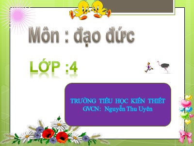 Bài giảng Đạo đức Lớp 4 - Bài 7: Biết ơn thầy giáo, cô giáo (Tiết 1) - Nguyễn Thu Uyên