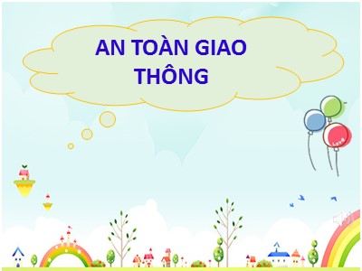 Bài giảng An toàn giao thông Khối 4 - Bài 4: Dự đoán để phòng tránh tai nạn giao thông đường bộ - Năm học 2022-2023