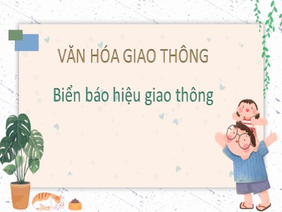 Bài giảng An toàn giao thông Lớp 4 - Bài 2: Biển báo hiệu giao thông đường bộ